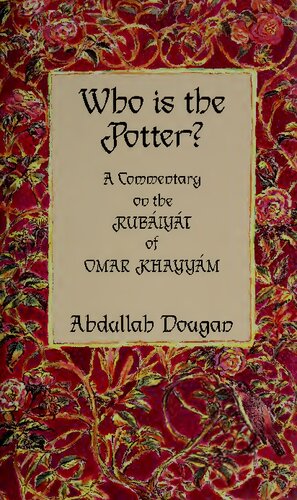 Who Is the Potter? A Commentary on the Rubaiyat of Omar Khayyam