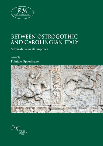 Between Ostrogothic and Carolingian Italy: Survivals, Revivals, Ruptures