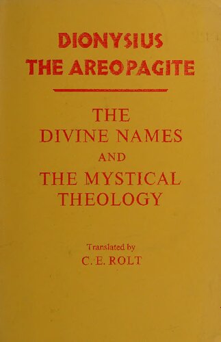 Dionysius the Areopagite on the divine names and the mystical theology