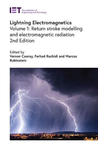 Lightning Electromagnetics, Volume 1: Return stroke modelling and electromagnetic radiation