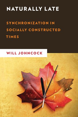 Naturally Late: Synchronization in Socially Constructed Times