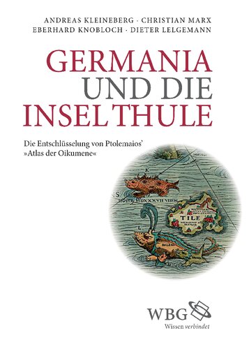 Germania und die Insel Thule: die Entschlüsselung von Ptolemaios' 