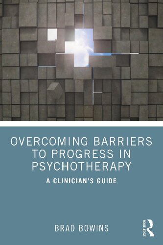 Overcoming Barriers to Progress in Psychotherapy: A Clinician's Guide