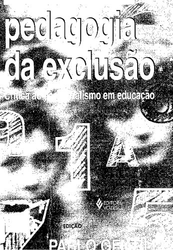 Pedagogia da exclusão: Crítica ao neoliberalismo em educação