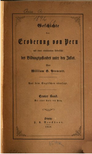 Geschichte der Eroberung von Peru mit einer einleitenden Übersicht des Bildungszustandes unter den Inka