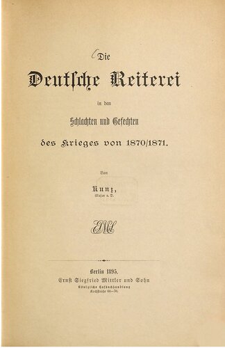 Die deutsche Reiterei in den Schlachten und Gefechten des Krieges von 1870/1871