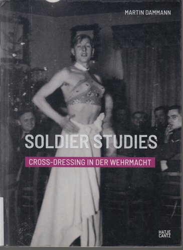 Soldier Studies: Cross-Dressing in der Wehrmacht