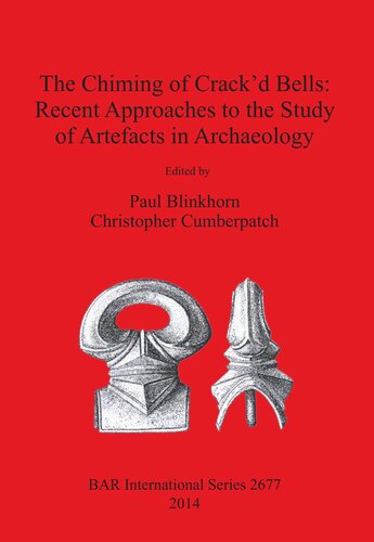 The Chiming of Crack'd Bells: Recent Approaches to the Study of Artefacts in Archaeology