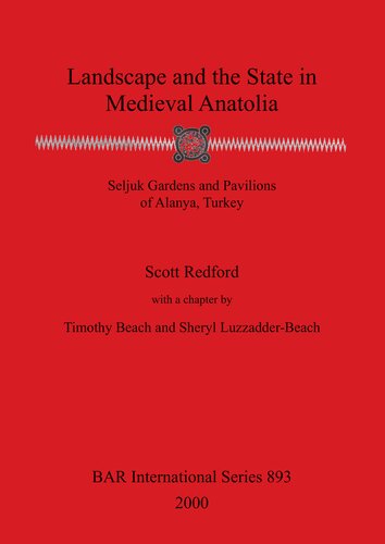 Landscape and the State in Medieval Anatolia: Seljuk Gardens and Pavilions of Alanya, Turkey