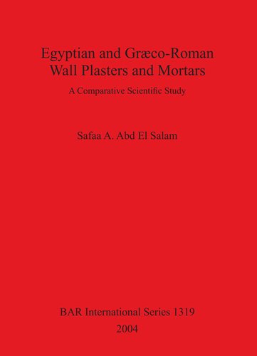 Egyptian and Græco-Roman Wall Plasters and Mortars: A Comparative Scientific Study