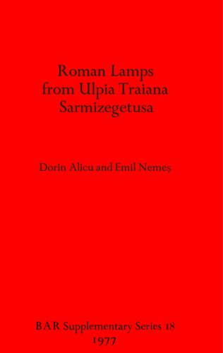 Roman Lamps from Ulpia Traiana Sarmizegetusa