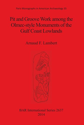 Pit and Groove Work among the Olmec-style Monuments of the Gulf Coast Lowlands