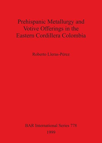 Prehispanic metallurgy and votive offerings in the Eastern Cordillera Colombia