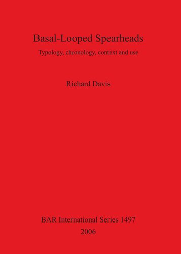 Basal-Looped Spearheads: Typology, chronology, context and use