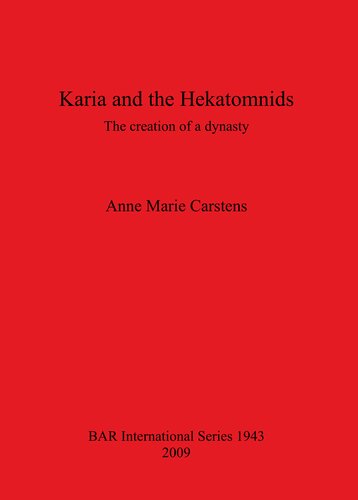 Karia and the Hekatomnids: The creation of a dynasty