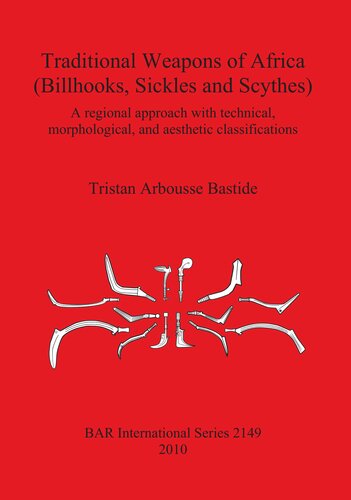 Traditional Weapons of Africa (Billhooks, Sickles and Scythes): A regional approach and technical, morphological, and aesthetic classification