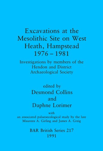 Excavations at the Mesolithic Site on West Heath, Hampstead 1976 - 1981: Investigations by members of the Hendon and District Archaeological Society