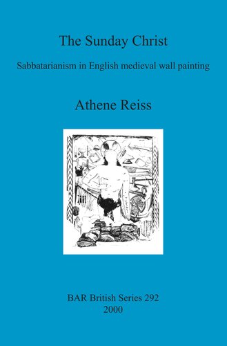 The Sunday Christ: Sabbatarianism in English medieval wall painting