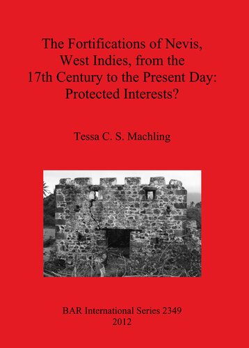 The Fortifications of Nevis, West Indies, from the 17th Century to the Present Day: Protected Interests?