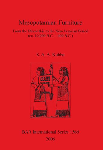 Mesopotamian Furniture: From the Mesolithic to the Neo-Assyrian Period (ca. 10,000 B.C. – 600 B.C.)