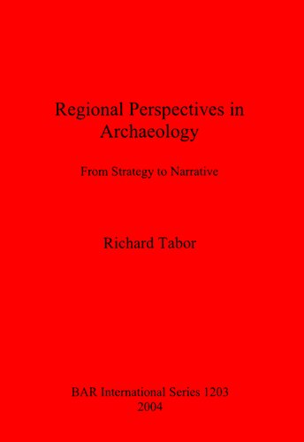 Regional Perspectives in Archaeology: From Strategy to Narrative