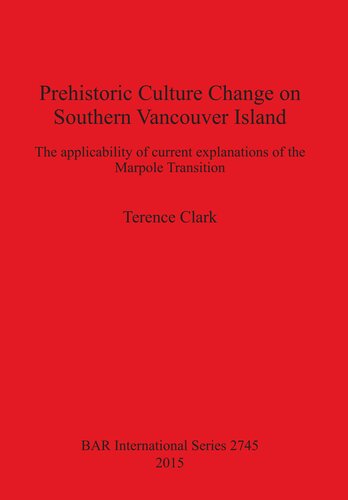 Prehistoric Culture Change on Southern Vancouver Island: The applicability of current explanations of the Marpole Transition