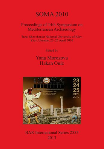 SOMA 2010: Proceedings of 14th Symposium on Mediterranean Archaeology Taras Shevchenko National University of Kiev Ukraine 23-25 April 2010