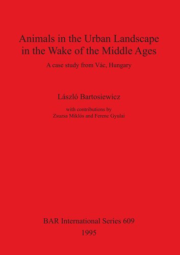 Animals in the Urban Landscape in the Wake of the Middle Ages: A case study from Vác, Hungary