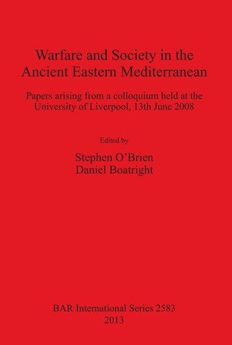 Warfare and Society in the Ancient Eastern Mediterranean: Papers arising from a colloquium held at the University of Liverpool 13th June 2008