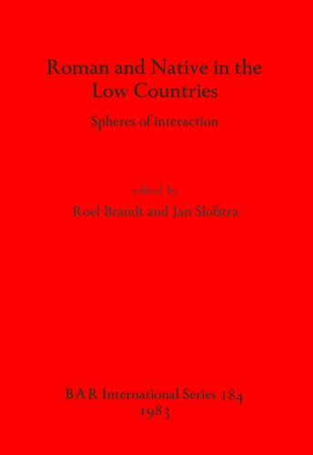 Roman and Native in the Low Countries: Spheres of interaction