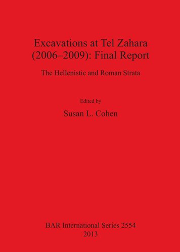 Excavations at Tel Zahara (2006–2009): Final Report: The Hellenistic and Roman Strata