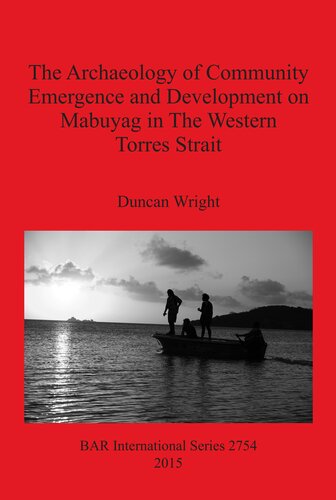 The Archaeology of Community Emergence and Development on Mabuyag in The Western Torres Strait