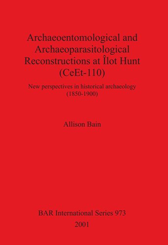 Archaeoentomological and Archaeoparasitological Reconstructions At Îlot Hunt (CeEt-110): New perspectives in historical archaeology (1850-1900)