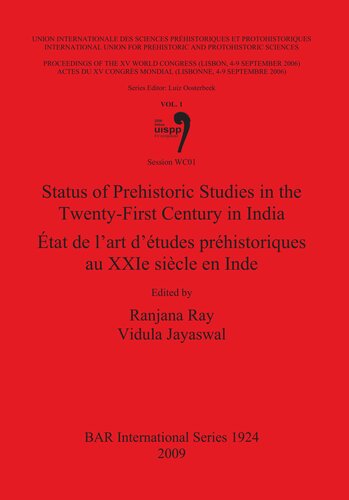 Status of Prehistoric Studies in the Twenty-First Century in India / État de l'art d'études préhistoriques au XXIe siècle en Inde: Session WC01