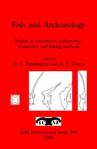 Fish and Archaeology: Studies in osteometry, taphonomy, seasonality and fishing methods