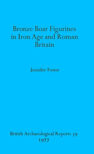 Bronze Boar Figurines in Iron Age and Roman Britain