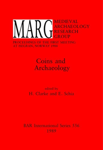 Coins and Archaeology: MARG. Medieval Archaeology Research Group. Proceedings of the First Meeting at Isegran, Norway 1988