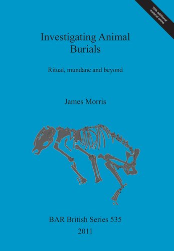 Investigating Animal Burials: Ritual, mundane and beyond