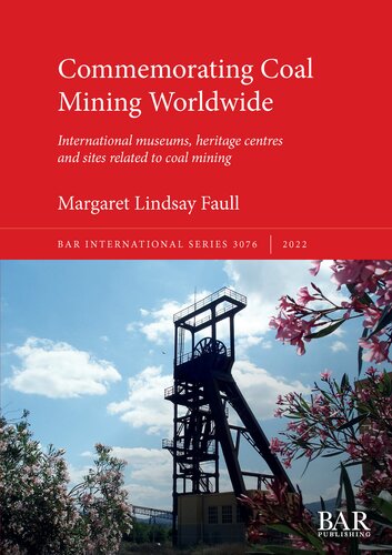 Commemorating Coal Mining Worldwide: International museums, heritage centres and sites related to coal mining