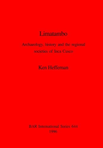 Limatambo: Archaeology, history and the regional societies of Inca Cusco