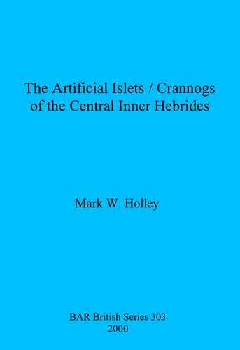 The Artificial Islets / Crannogs of the Central Inner Hebrides