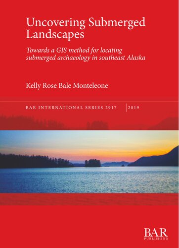 Uncovering Submerged Landscapes: Towards a GIS method for locating submerged archaeology in southeast Alaska