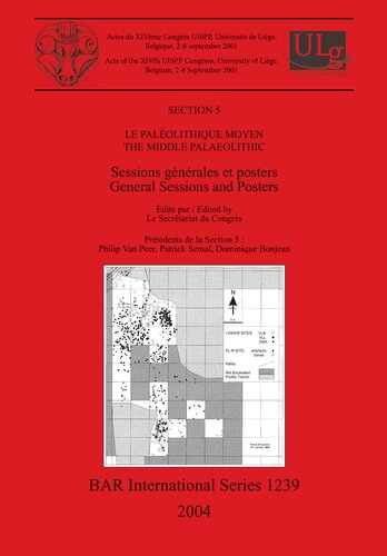 Le Paléolithique Moyen / The Middle Palaeolithic: Sessions générales et posters / General Sessions and Posters