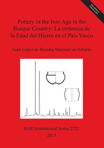 Pottery in the Iron Age in the Basque Country: La ceramica de la Edad del Hierro en el País Vasco