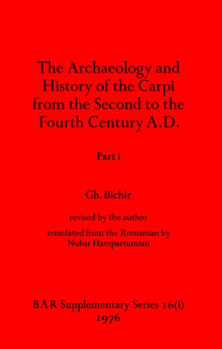 The Archaeology and History of the Carpi from the Second to the Fourth Century A.D., Parts i and ii