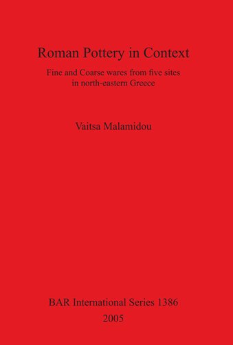 Roman Pottery in Context: Fine and Coarse wares from five sites in north-eastern Greece