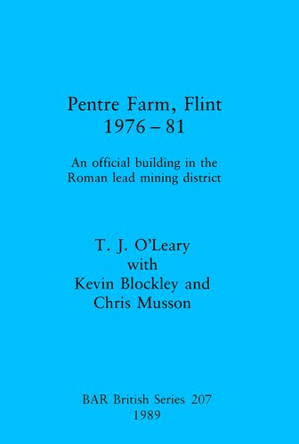 Pentre Farm, Flint, 1976-81: An official building in the Roman lead mining district