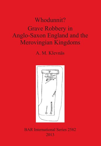 Whodunnit? Grave Robbery in Anglo-Saxon England and the Merovingian Kingdoms