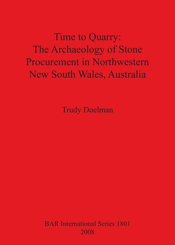 Time to Quarry: The Archaeology of Stone Procurement in Northwestern New South Wales, Australia