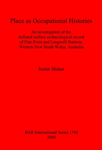 Place as Occupational Histories: An investigation of the deflated surface archaeological record of Pine Point and Langwell Stations, Western New South Wales, Australia